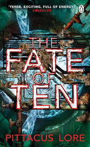 The Fate of Ten: Lorien Legacies Book 6 (The Lorien Legacies, Band 6)