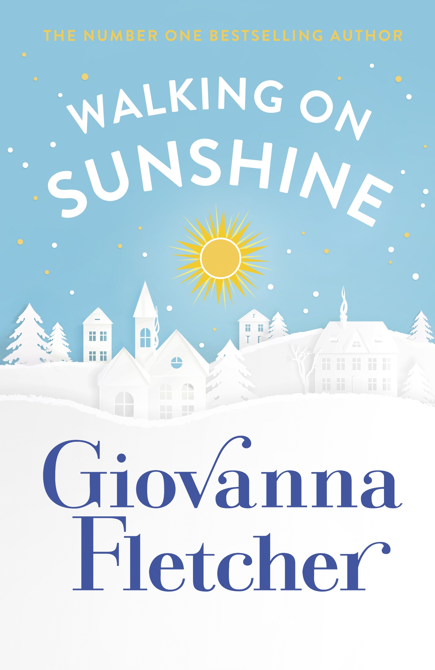 Walking on Sunshine: The heartwarming and uplifting Sunday Times bestseller