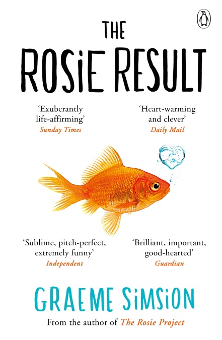 The Rosie Result: The life-affirming romantic comedy from the million-copy bestselling series (The Rosie Project Series, 3)