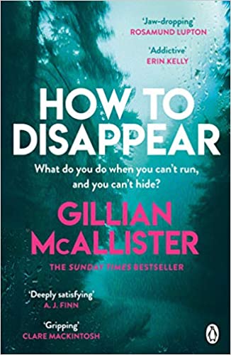 How to Disappear: The gripping psychological thriller with an ending that will take your breath away