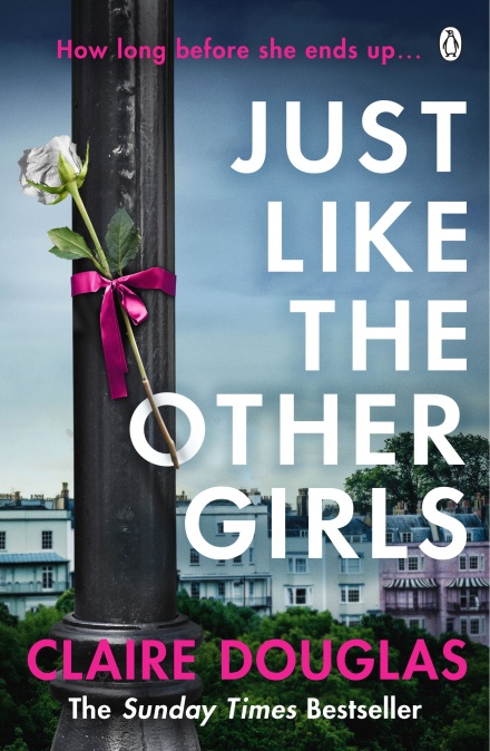 Just Like the Other Girls: The gripping thriller from the author of THE COUPLE AT NO 9