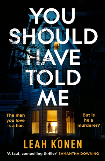 You Should Have Told Me: The gripping new psychological thriller that will hook you from the first page