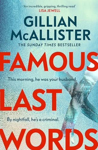 Famous Last Words: The new edge-of-your-seat thriller from the Sunday Times and New York Times bestseller