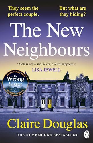 The New Neighbours: The suspense-filled TOP-5 Sunday Times bestseller from the author of The Wrong Sister