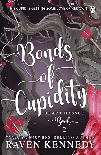 Bonds of Cupidity: The sizzling romance from the bestselling author of The Plated Prisoner series (Heart Hassle, 2)
