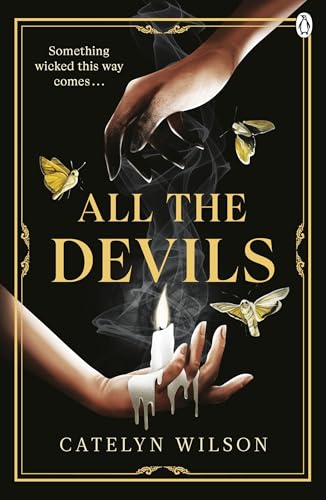 All The Devils: Are you ready for the spookiest, most addictive Dark Academia read of the year? (Sisters of the Occult, 1)