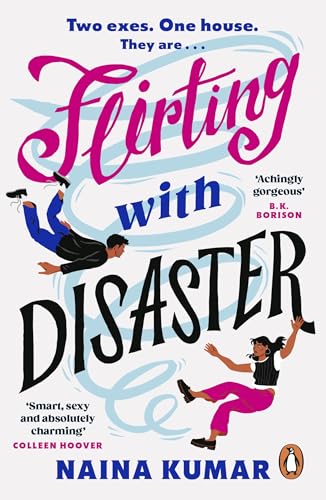 Flirting With Disaster: The new swoon-worthy second-chance romance from the bestselling author of Say You’ll Be My Jaan