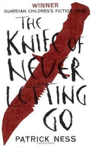 Knife of Never Letting Go: Winner of Guardian Children's Fiction Award 2008 (Chaos Walking)