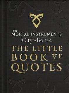 The Mortal Instruments - City of Bones, The Little Book of Quotes