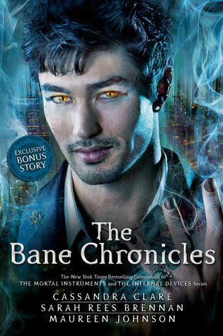The Bane Chronicles: Exclusive Bonus Story. Companion to 'The Mortal Instruments' and 'The Infernal Devices'