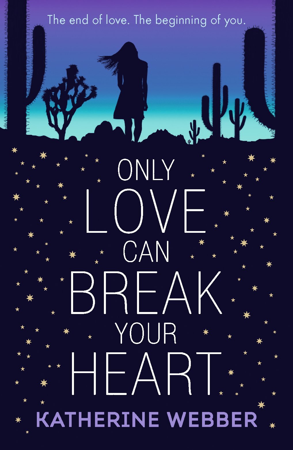 Only Love Can Break Your Heart: The end of love. The beginning of you
