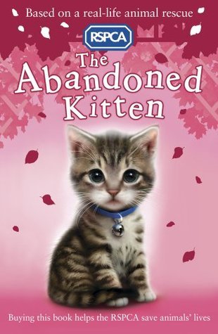The Abandoned Kitten: Based on a real life animal rescue. RSPCA 4: Pets