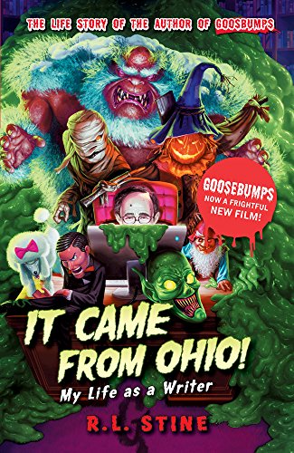 It Came From Ohio: My Life as a Writer (Goosebumps)