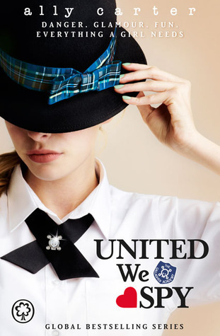 Gallagher Girls: United We Spy: Book 6