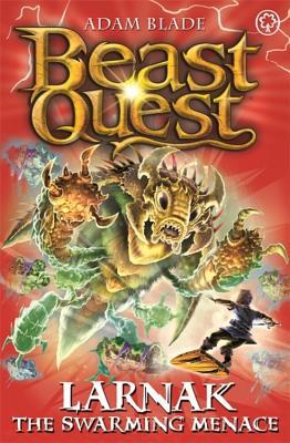 Larnak the Swarming Menace: Series 22 Book 2 (Beast Quest, 22, Band 22)