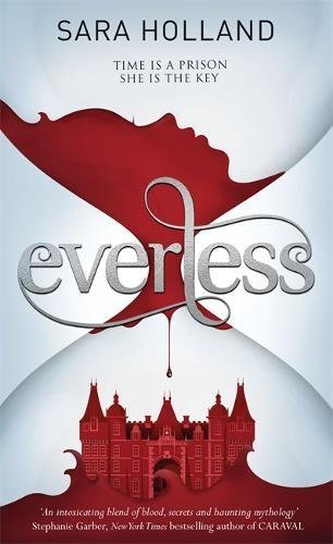 Everless: Time is a Prison. She is the Key
