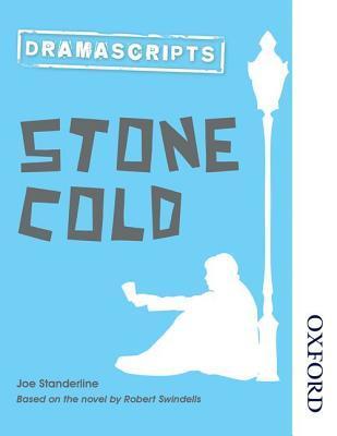 Oxford Playscripts: Stone Cold (Robert Swindells)