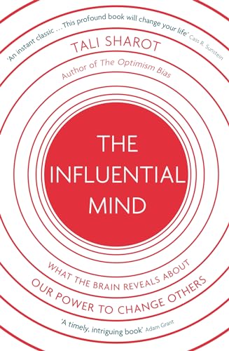 The Influential Mind: What the Brain Reveals About Our Power to Change Others