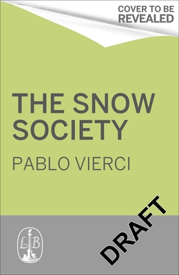 Society of the Snow: The Definitive Account of the World’s Greatest Survival Story