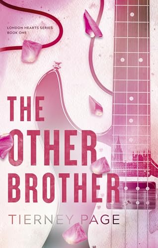 The Other Brother: a must-read, slow-burn, forbidden romance for 2025 that's spicy and addictive (London Hearts Series)
