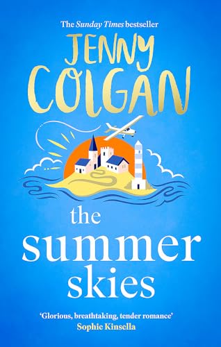 The Summer Skies: Escape to the Scottish highlands with the ultimate escapist summer romance from the Sunday Times bestseller