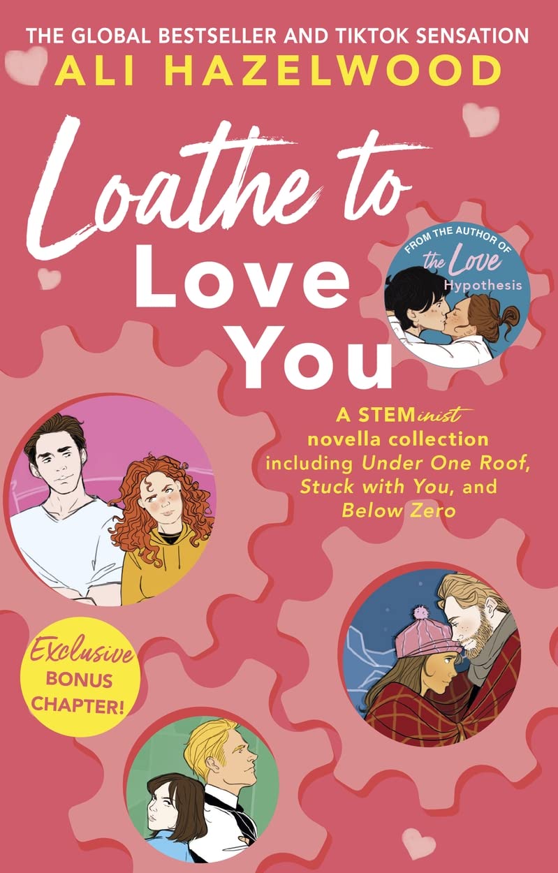 Loathe To Love You: From the bestselling author of The Love Hypothesis (The STEMinist novellas, 1-3)