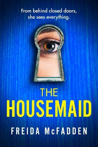 The Housemaid: An absolutely addictive psychological thriller with a jaw-dropping twist (The housemaid series, 1)