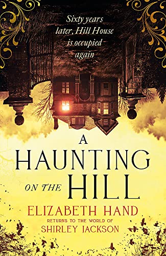 A Haunting on the Hill: "Imbued with the same sense of dread and inevitability as Shirley Jackson's original" NEIL GAIMAN