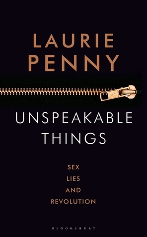 Unspeakable Things: Sex, Lies and Revolution