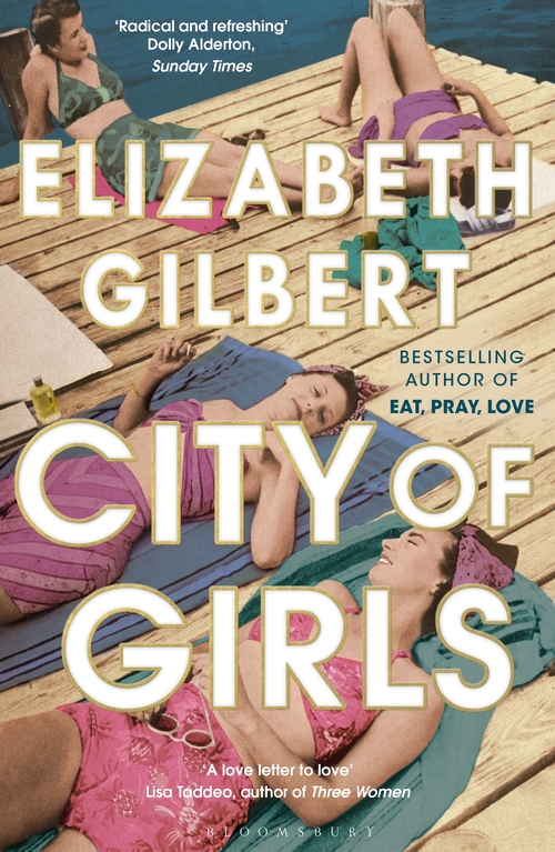 City of Girls: The Sunday Times Bestseller (Bloomsbury Publishing)