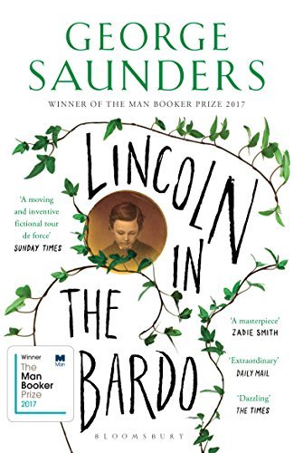Lincoln in the Bardo: WINNER OF THE MAN BOOKER PRIZE 2017 (Bloomsbury Publishing)