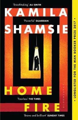 Home Fire: WINNER OF THE WOMEN'S PRIZE FOR FICTION 2018 (Bloomsbury Publishing)