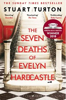 The Seven Deaths of Evelyn Hardcastle: Winner of the Costa First Novel Award: a mind bending, time bending murder mystery (Bloomsbury Publishing)