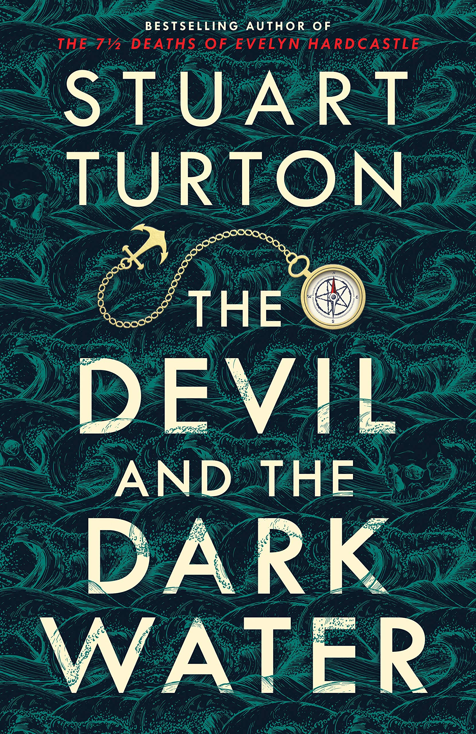 The Devil and the Dark Water: The mind-blowing new murder mystery from the author of The Seven Deaths of Evelyn Hardcastle (Bloomsbury Publishing)