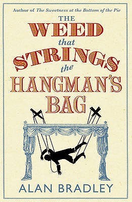 The Weed That Strings the Hangman's Bag: The gripping second novel in the cosy Flavia De Luce series (Flavia de Luce Mystery)