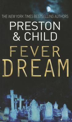 Fever Dream: An Agent Pendergast Novel