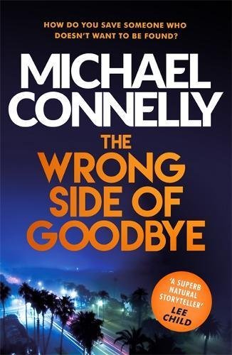 The Wrong Side of Goodbye: Harry Bosch 04 (Harry Bosch Series, Band 19)