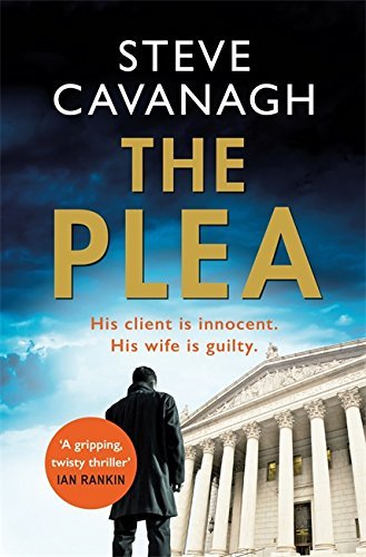 The Plea: His client is innocent. His wife is guilty. (Eddie Flynn Series)