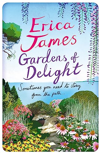 Gardens Of Delight: An uplifting and page-turning story from the Sunday Times bestselling author
