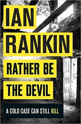 Rather Be the Devil: The superb Rebus No.1 bestseller (Inspector Rebus 21): A Rebus Novel (Inspector Rebus series, 21)