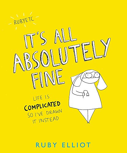 It's All Absolutely Fine: Life is complicated, so I've drawn it instead