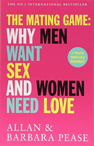 The Mating Game: Why Men Want Sex & Women Need Love