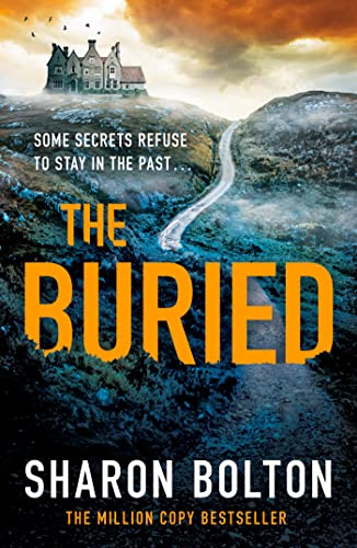 The Buried: A chilling, haunting crime thriller from Richard & Judy bestseller Sharon Bolton (The Craftsmen)