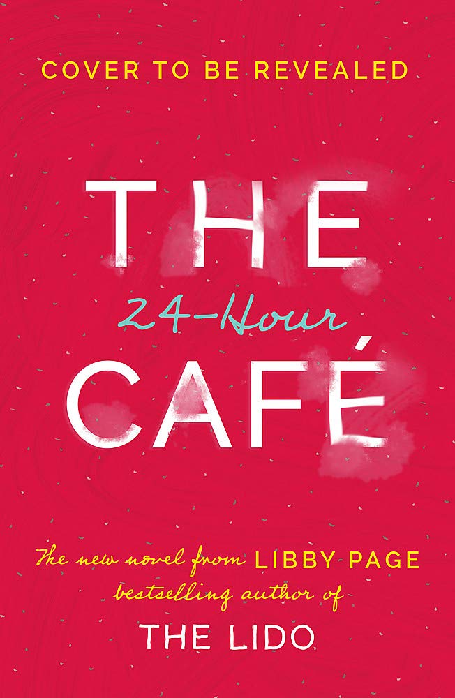 The 24-Hour Café: An uplifting story of friendship, hope and following your dreams from the top ten bestseller
