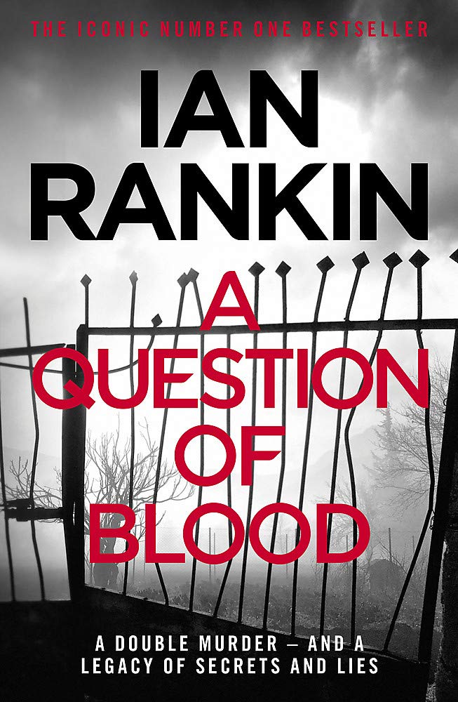A Question of Blood: The #1 bestselling series that inspired BBC One’s REBUS (A Rebus Novel)