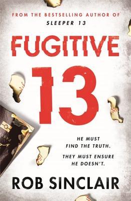 Fugitive 13: The second action-packed, thrilling instalment of the best-selling, gripping series (Sleeper 13, Band 2)