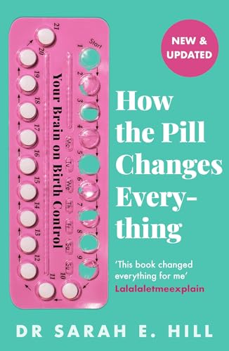 How the Pill Changes Everything: Your Brain on Birth Control