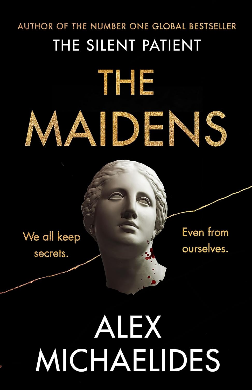 The Maidens: The new thriller from the author of the global bestselling debut The Silent Patient: The instant Sunday Times bestseller from the author of The Silent Patient