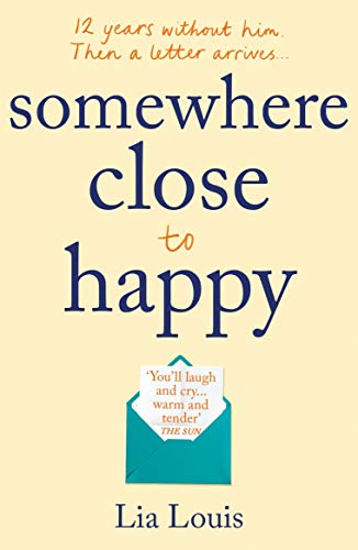 Somewhere Close to Happy: The heart-warming, laugh-out-loud debut of the year