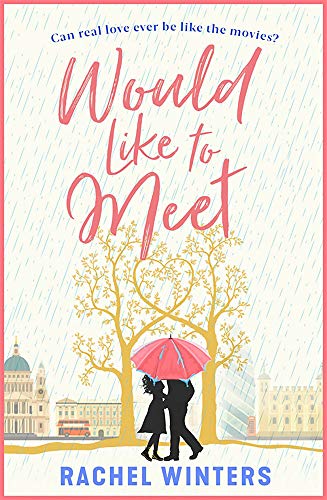 Would Like to Meet: The perfect uplifting romance, with love, laughter and hope for 2021: A hilarious and feel good romantic comedy